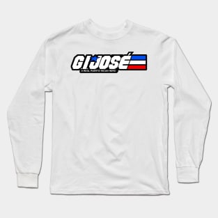 G.I. JOSÉ - A Real Puerto Rican Hero Long Sleeve T-Shirt